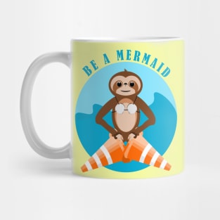 Be A Mermaid Sloth Mug